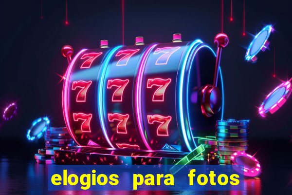 elogios para fotos de homens